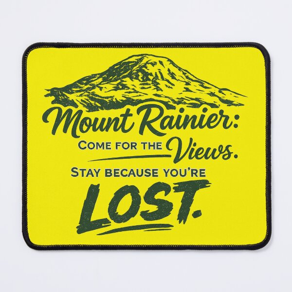 Item preview, Mount Rainier: Come for the Views, Stay Because You’re Lost – Funny Hiking Design designed and sold by The Bearded Embroiderer.