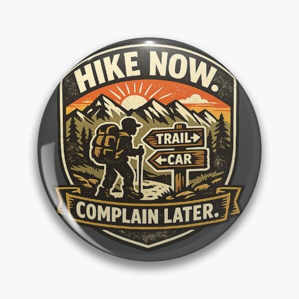 Item preview, Hike Now, Complain Later – Funny Hiking Adventure Design designed and sold by The Bearded Embroiderer.