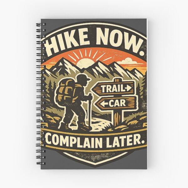 Item preview, Hike Now, Complain Later – Funny Hiking Adventure Design designed and sold by The Bearded Embroiderer.
