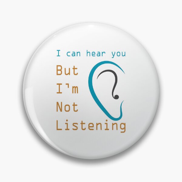 Item preview, I Can Hear You But I Am Not Listening designed and sold by karmastore.