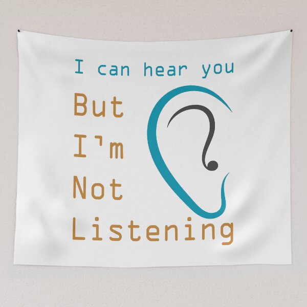 Item preview, I Can Hear You But I Am Not Listening designed and sold by karmastore.