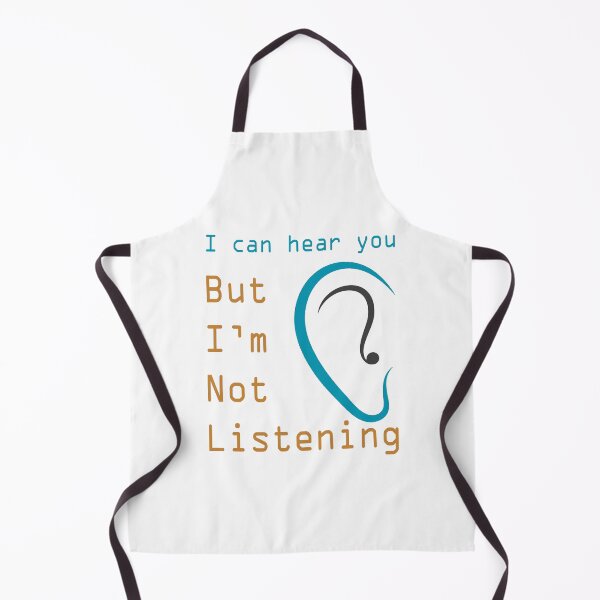 Item preview, I Can Hear You But I Am Not Listening designed and sold by karmastore.