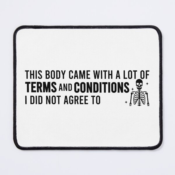 Item preview, This Body Came With A Lot Of Terms And Conditions designed and sold by Blonc-ou.