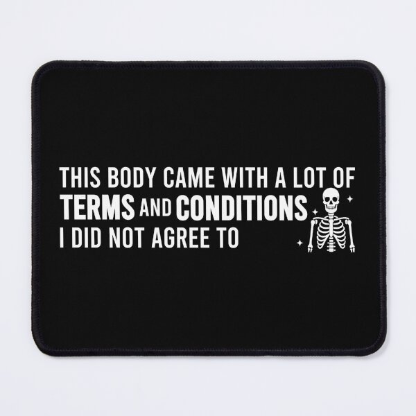Item preview, This Body Came With A Lot Of Terms And Conditions designed and sold by Blonc-ou.