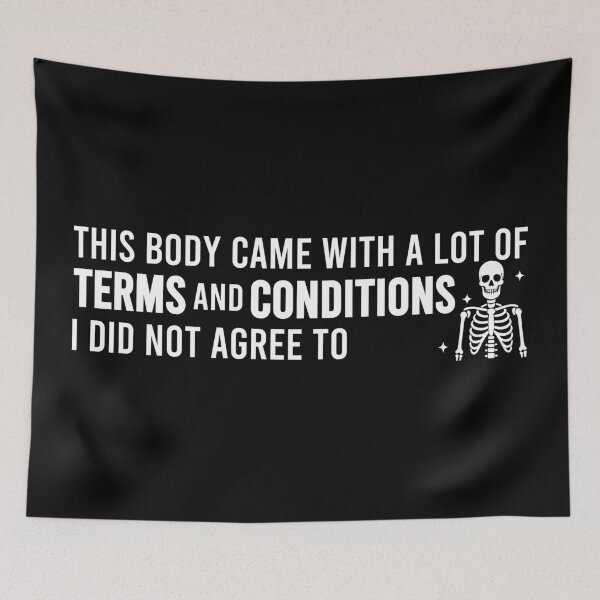 Item preview, This Body Came With A Lot Of Terms And Conditions designed and sold by Blonc-ou.
