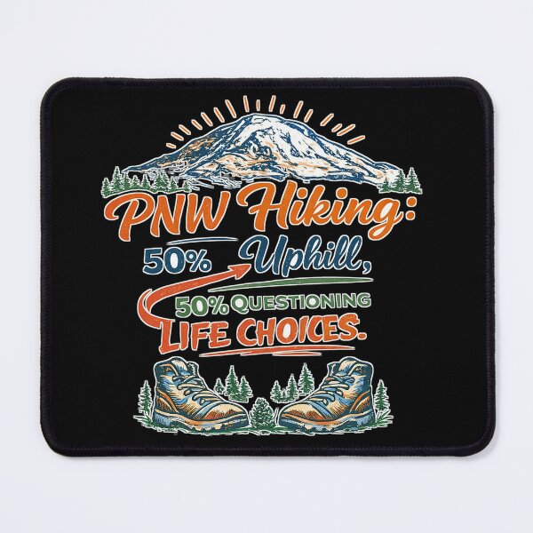 Item preview, PNW Hiking: 50% Uphill, 50% Questioning Life Choices – Funny Hiking Design designed and sold by The Bearded Embroiderer.
