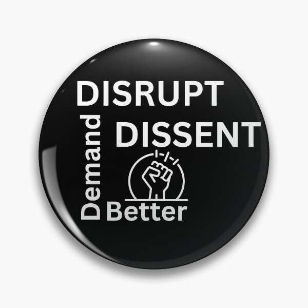 Item preview, Disrupt Dissent Demand Better designed and sold by ActOutTees.