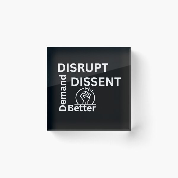 Item preview, Disrupt Dissent Demand Better designed and sold by ActOutTees.