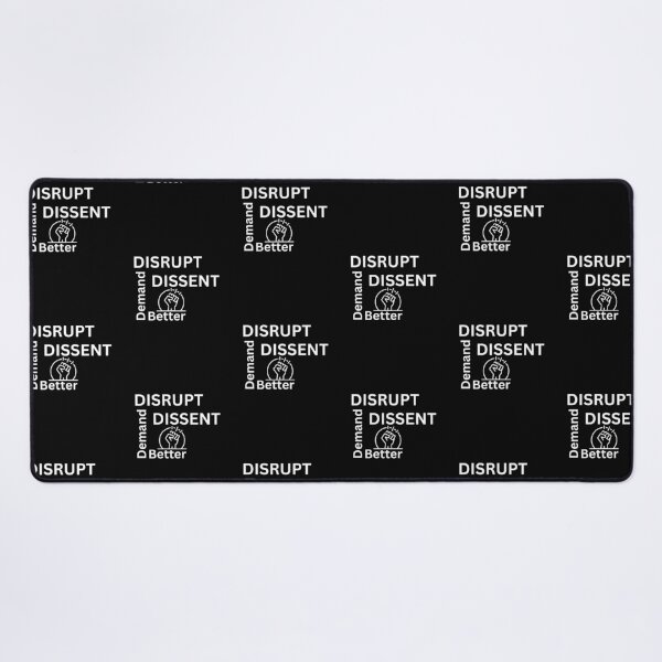 Item preview, Disrupt Dissent Demand Better designed and sold by ActOutTees.