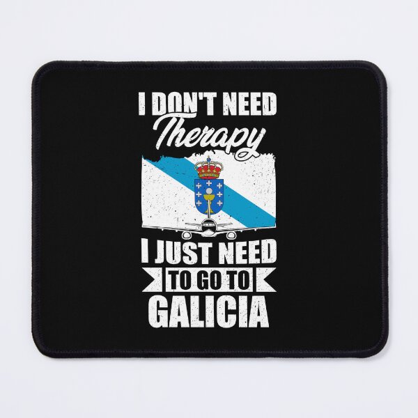 Item preview, I Don't Need Therapy I Just Need to Go to Galicia designed and sold by GabbyKash.