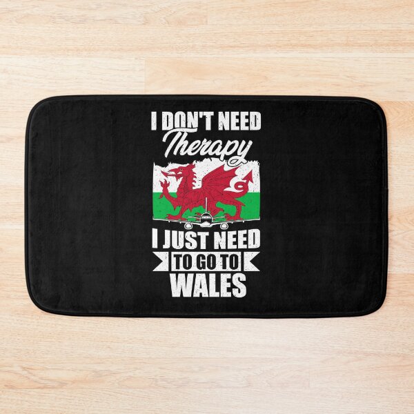Item preview, I Don't Need Therapy I Just Need to Go to Wales   designed and sold by GabbyKash.