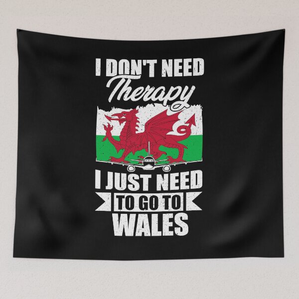 Item preview, I Don't Need Therapy I Just Need to Go to Wales   designed and sold by GabbyKash.