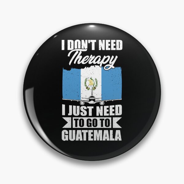 Item preview, I Don't Need Therapy I Just Need to Go to Guatemala designed and sold by GabbyKash.