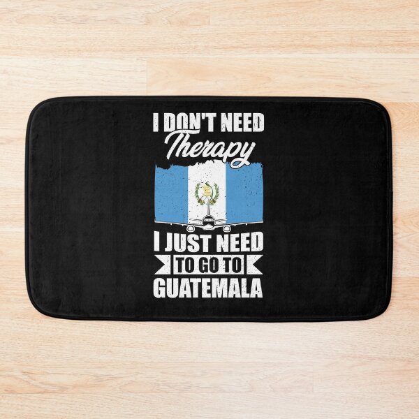 Item preview, I Don't Need Therapy I Just Need to Go to Guatemala designed and sold by GabbyKash.