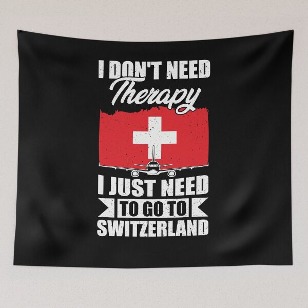 Item preview, I Don't Need Therapy I Just Need to Go to switzerland  designed and sold by GabbyKash.