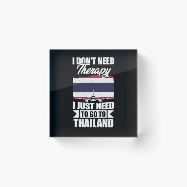 Item preview, I Don't Need Therapy I Just Need to Go to Thailand designed and sold by GabbyKash.