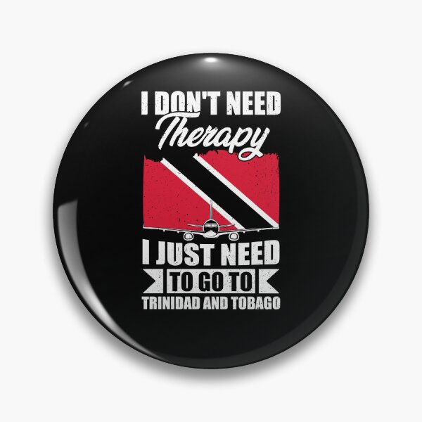 Item preview, I Don't Need Therapy I Just Need to Go to Trinidad and Tobago designed and sold by GabbyKash.
