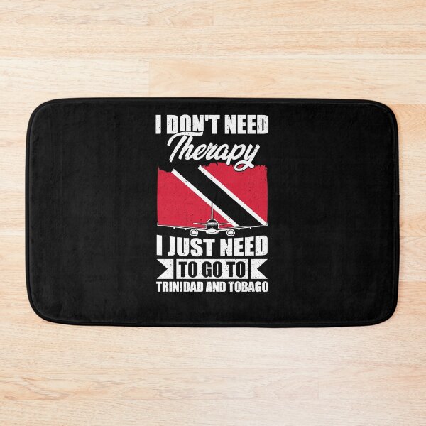 Item preview, I Don't Need Therapy I Just Need to Go to Trinidad and Tobago designed and sold by GabbyKash.
