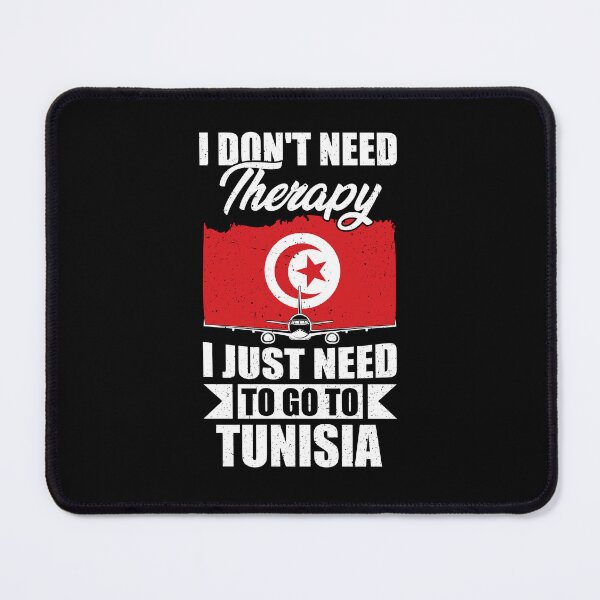 Item preview, I Don't Need Therapy I Just Need to Go to Tunisia   designed and sold by GabbyKash.
