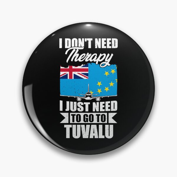 Item preview, I Don't Need Therapy I Just Need to Go to Tuvalu    designed and sold by GabbyKash.