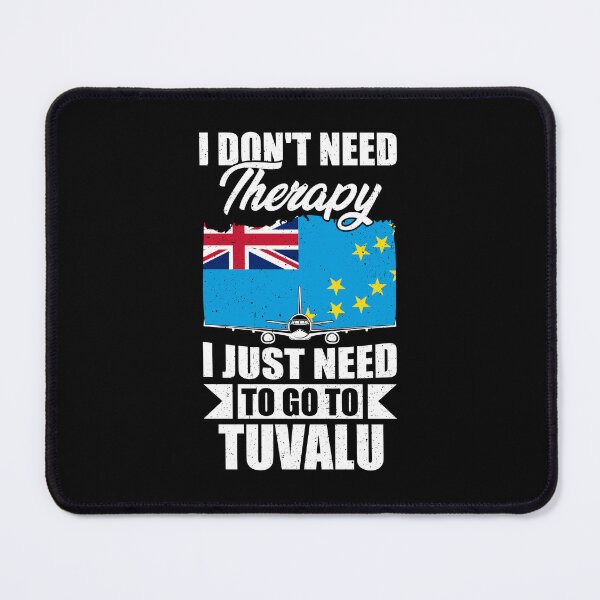 Item preview, I Don't Need Therapy I Just Need to Go to Tuvalu designed and sold by GabbyKash.