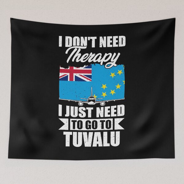 Item preview, I Don't Need Therapy I Just Need to Go to Tuvalu    designed and sold by GabbyKash.