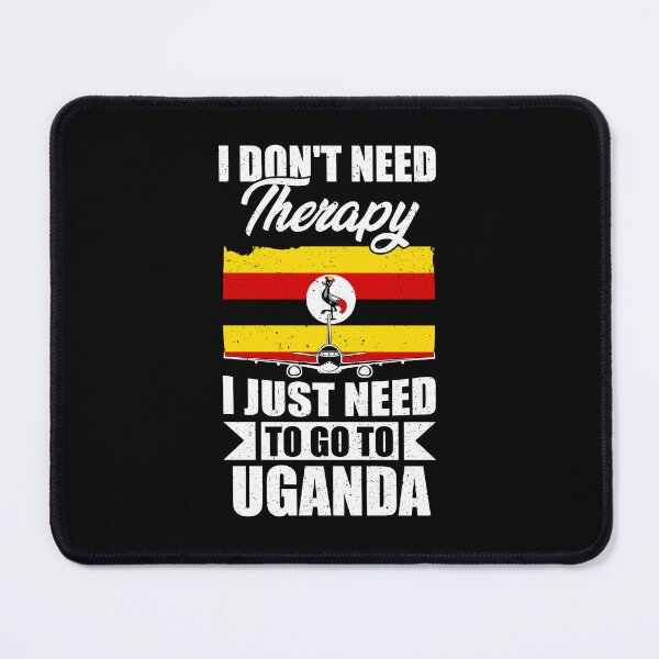 Item preview, I Don't Need Therapy I Just Need to Go to Uganda designed and sold by GabbyKash.
