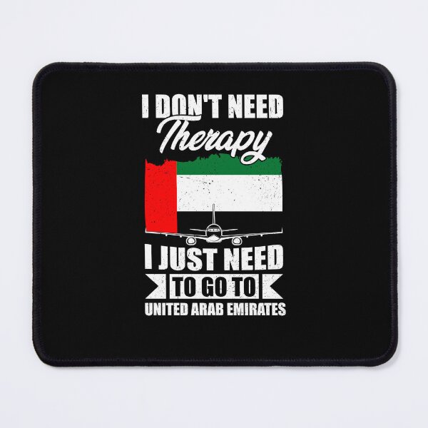 Item preview, I Don't Need Therapy I Just Need to Go to United Arab Emirates designed and sold by GabbyKash.