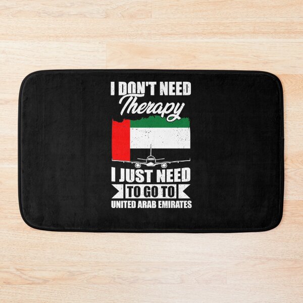 Item preview, I Don't Need Therapy I Just Need to Go to United Arab Emirates designed and sold by GabbyKash.