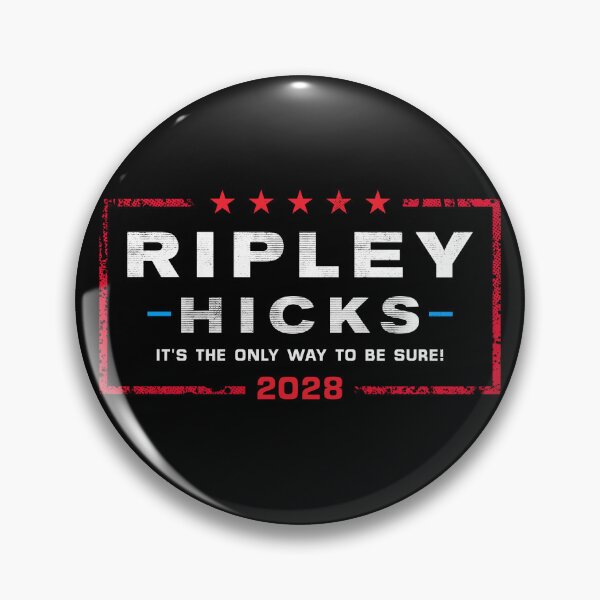 Item preview, Ripley Hicks 2028 - It's the only way to be sure. designed and sold by therocketman.