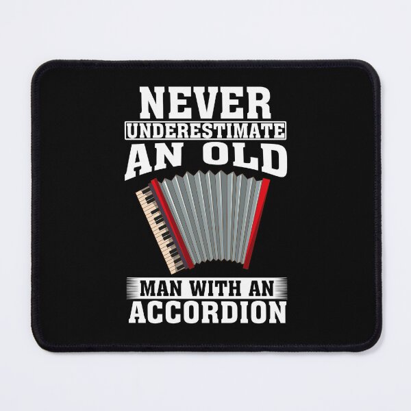 Item preview, Never Underestimate an Old Man with An Accordion designed and sold by CosmoKitsch.