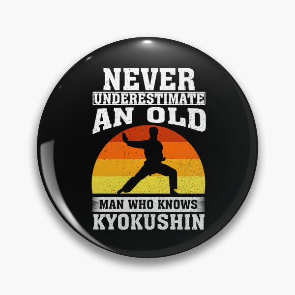 Item preview, Never Underestimate an Old Man Who knows Kyokushin  designed and sold by CosmoKitsch.