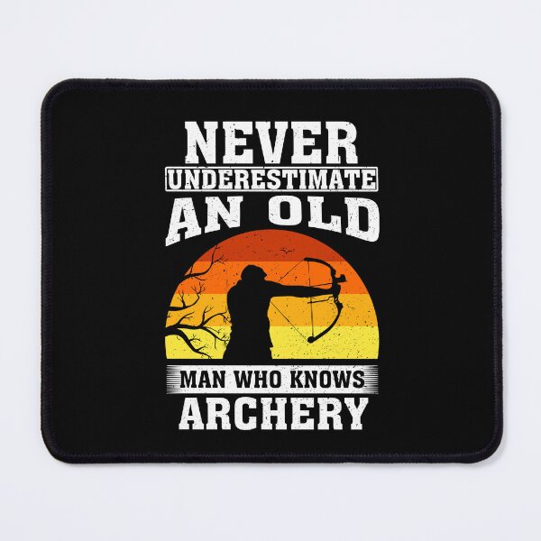 Item preview, Never Underestimate an Old Man Who knows Archery designed and sold by CosmoKitsch.