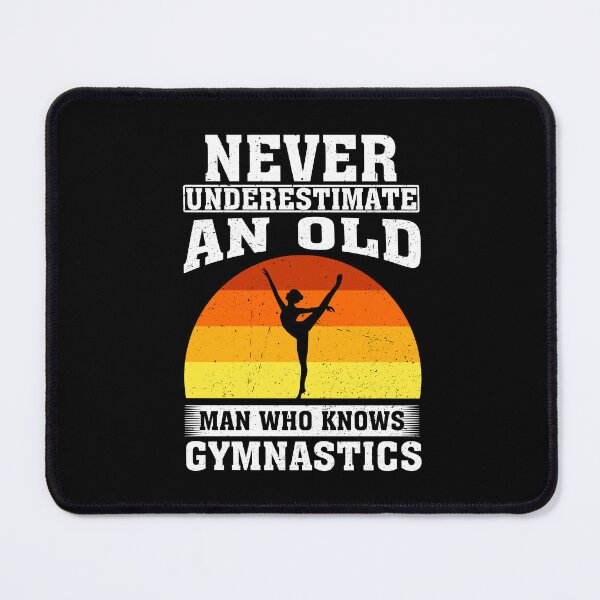 Item preview, Never Underestimate an Old Man Who knows gymnastics designed and sold by CosmoKitsch.