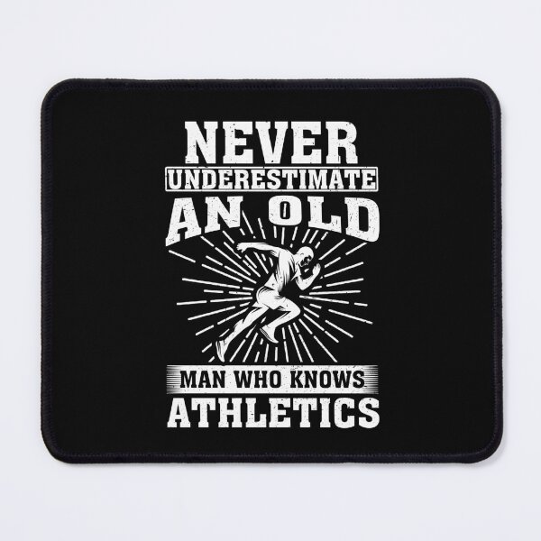 Item preview, Never Underestimate an Old Man Who knows Athletics designed and sold by CosmoKitsch.