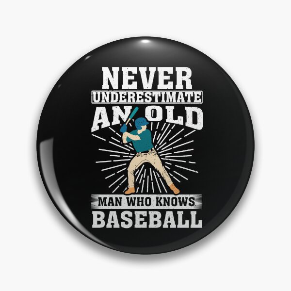 Item preview, Never Underestimate an Old Man Who knows Baseball designed and sold by CosmoKitsch.