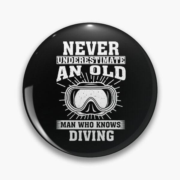 Item preview, Never Underestimate an Old Man Who knows diving designed and sold by CosmoKitsch.