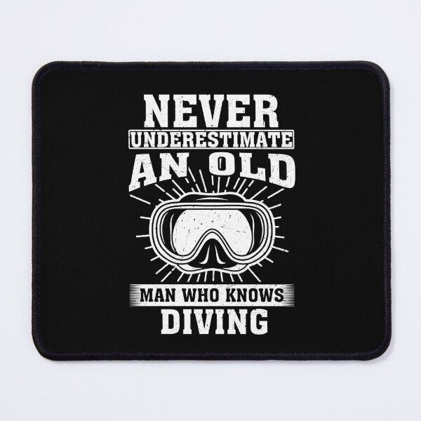 Item preview, Never Underestimate an Old Man Who knows diving designed and sold by CosmoKitsch.