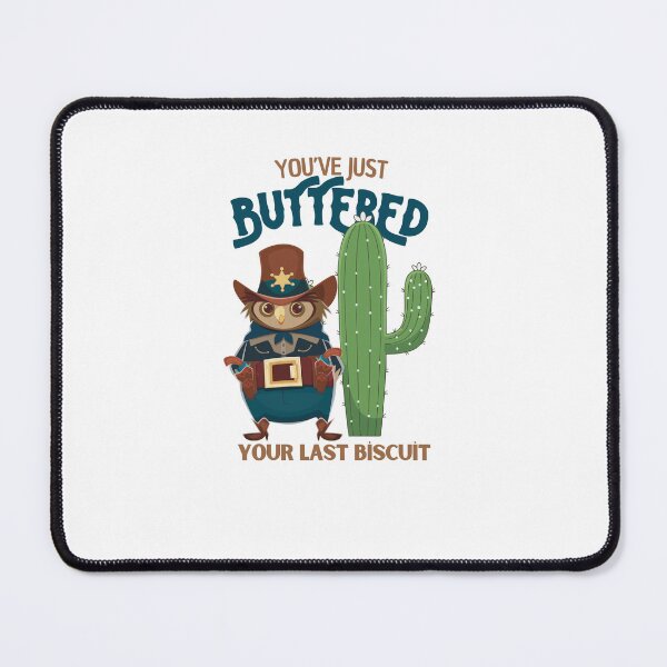 Item preview, You’ve just buttered your last biscuit designed and sold by LuveraxArt.