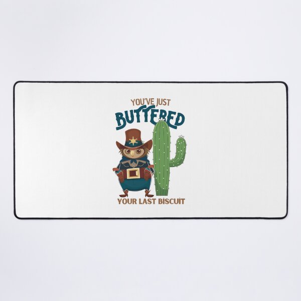 Item preview, You’ve just buttered your last biscuit designed and sold by LuveraxArt.