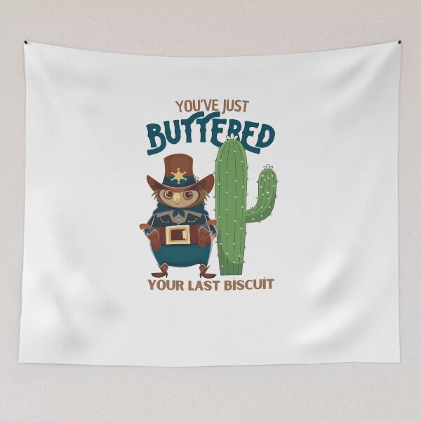 Item preview, You’ve just buttered your last biscuit designed and sold by LuveraxArt.