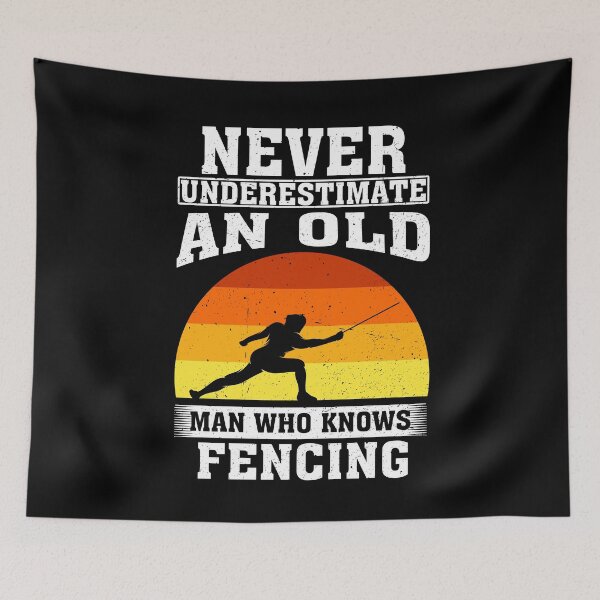Item preview, Never Underestimate an Old Man Who knows fencing designed and sold by CosmoKitsch.