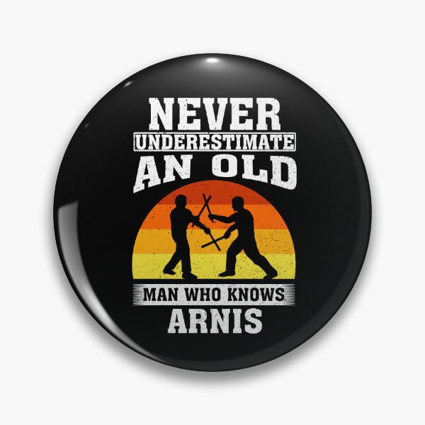 Item preview, Never Underestimate an Old Man Who knows Arnis designed and sold by CosmoKitsch.