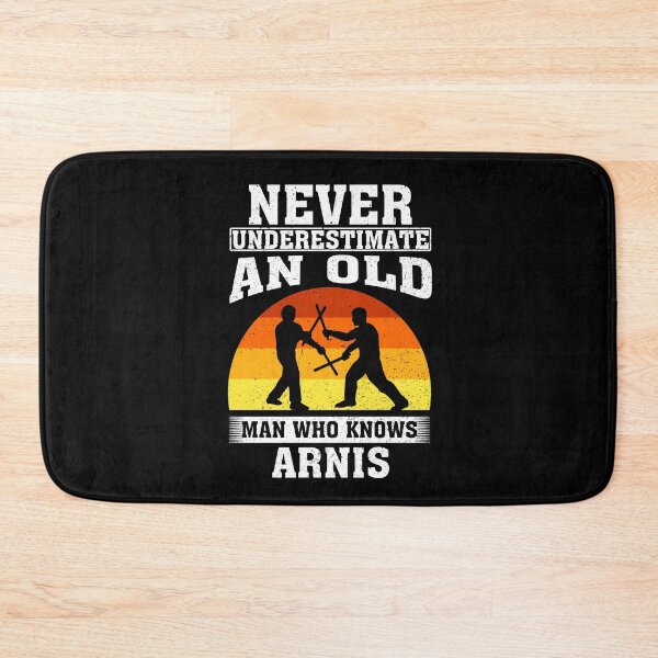 Item preview, Never Underestimate an Old Man Who knows Arnis designed and sold by CosmoKitsch.