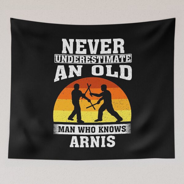 Item preview, Never Underestimate an Old Man Who knows Arnis designed and sold by CosmoKitsch.