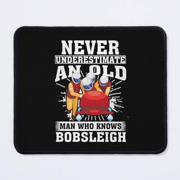 Item preview, Never Underestimate an Old Man Who knows Bobsleigh designed and sold by CosmoKitsch.