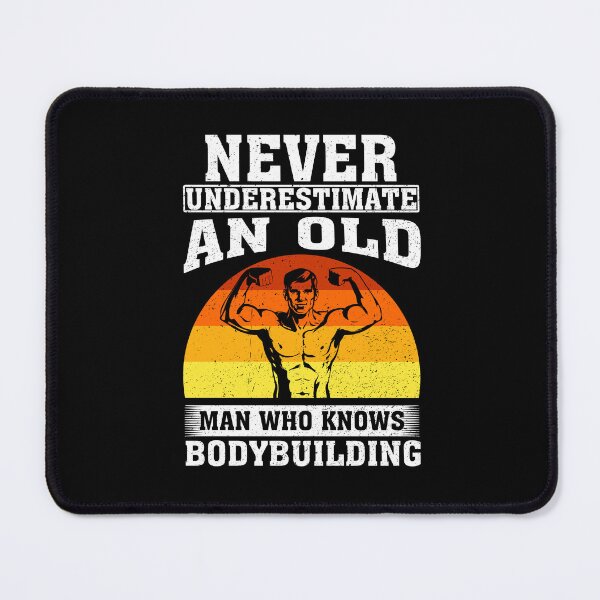 Item preview, Never Underestimate an Old Man Who knows Bodybuilding designed and sold by CosmoKitsch.