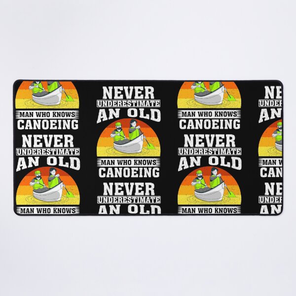 Item preview, Never Underestimate an Old Man Who knows Canoeing designed and sold by CosmoKitsch.