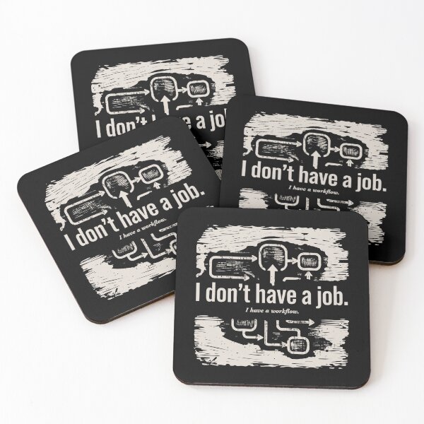 Item preview, I Don't Have a Job. I have a workflow. designed and sold by Klamottenlabor.