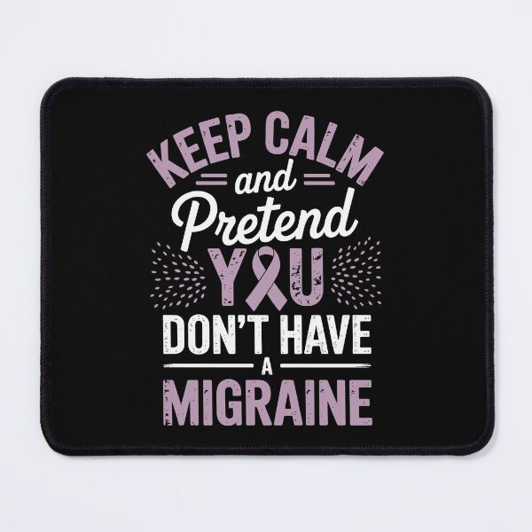 Item preview, Keep Calm and Pretend You Don’t Have a Migraine designed and sold by jkrphoto.